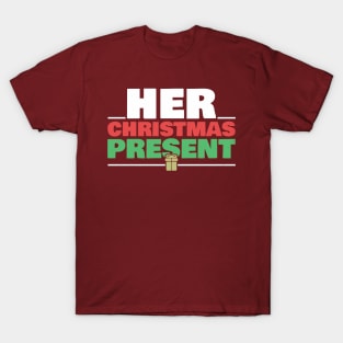 Her Christmas Present Matching Couple Gift for Men Boyfriend Husband T-Shirt